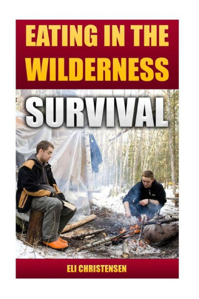 Survival: Eating In The Wilderness - 9781542313988