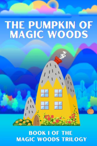 The Pumpkin Of Magic Woods