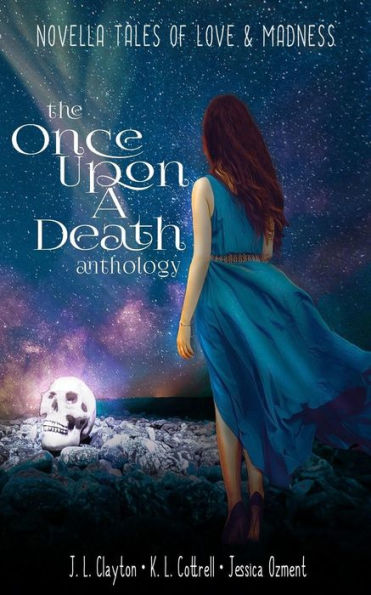 Once Upon A Death Anthology: Novella Tales Of Love & Madness