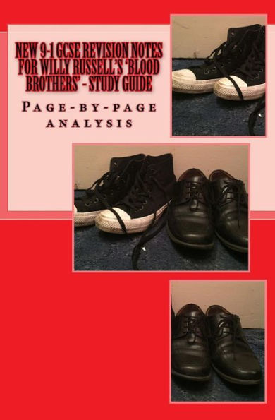 New 9-1 Gcse Revision Notes For Willy Russell's 'Blood Brothers' - Study Guide: Page-By-Page Analysis