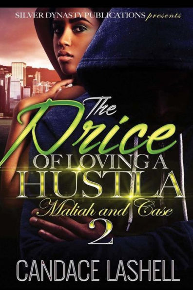 The Price Of Loving A Hustla 2: Maliah And Case