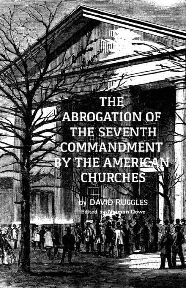 The Abrogation Of The Seventh Commandment By The American Churches: The Acceptance Of Adultery By The Pre-Civil War Church