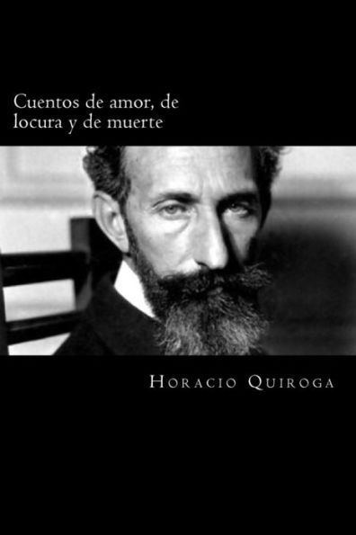 Cuentos De Amor, De Locura Y De Muerte (Spanish Edition) - 9781542333801