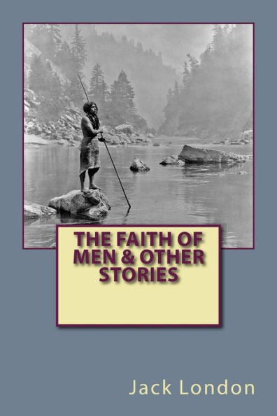 The Faith Of Men & Other Stories - 9781542336765