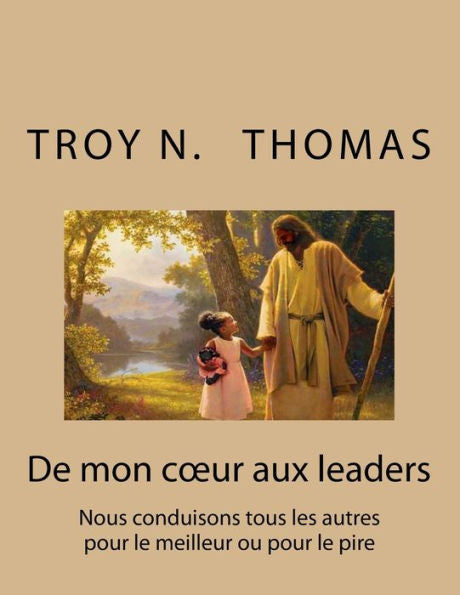 From My Heart To Leaders (French Edition)