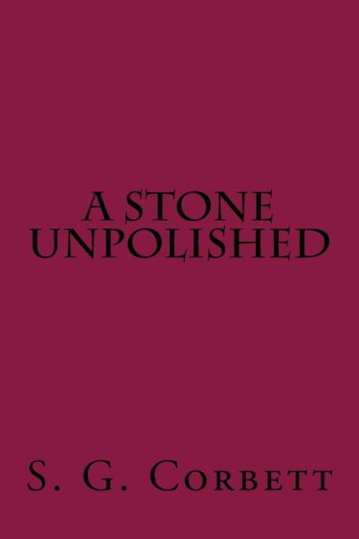 A Stone Unpolished (Always And Ever)