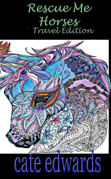 Rescue Me Horses Travel Edition: Elegant Adult Coloring