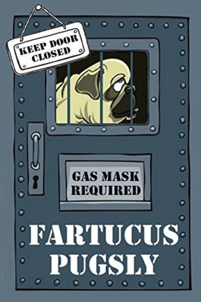 Fartucus Pugsly: The Sad And Smelly Saga Of A Pungent Pug