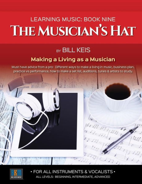 The Musician's Hat (The Complete Guide To Learning Music)
