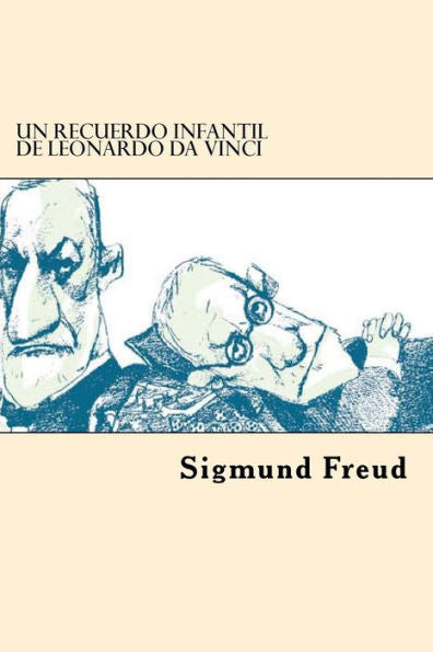 Un Recuerdo Infantil De Leonardo Da Vinci (Spanish Edition)
