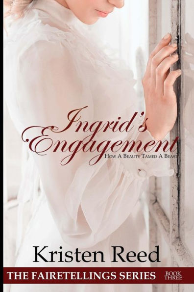 Ingrid's Engagement: How A Beauty Tamed A Beast (Fairetellings)