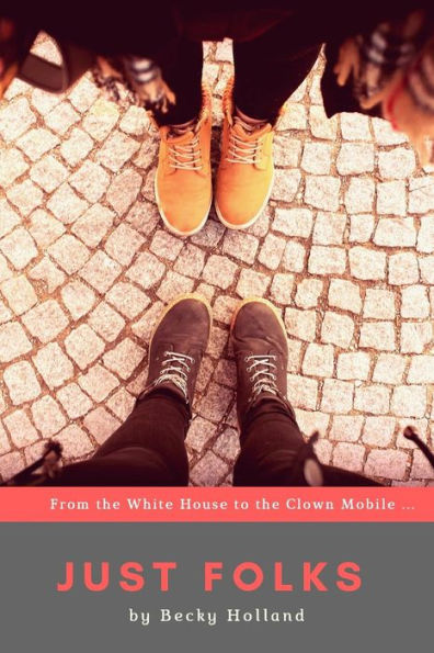Just Folks: 'From The White House To The Clown Mobile'