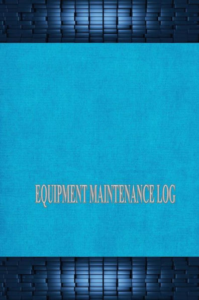 Equipment Maintenance Log - 9781542394192