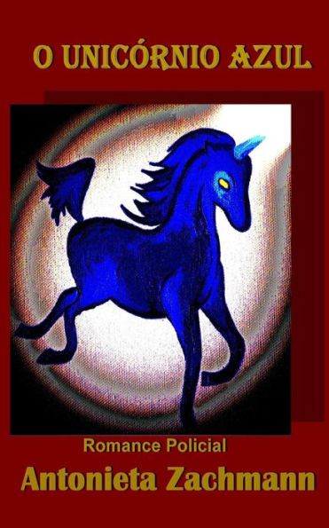 O Unicórnio Azul: Romance Policial (Portuguese Edition)