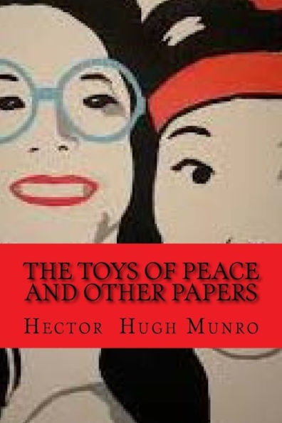 The Toys Of Peace And Other Papers (Worldwide Classics)