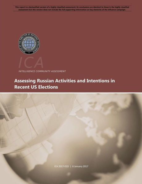 Assessing Russian Activities And Intentions In Recent Us Elections