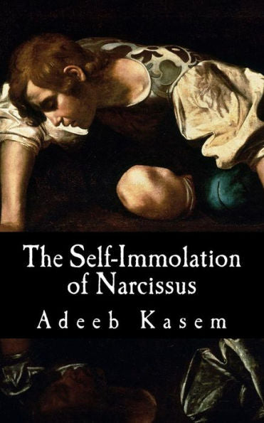 The Self-Immolation Of Narcissus