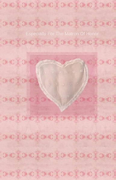 Especially For The Matron Of Honor - 9781542424721