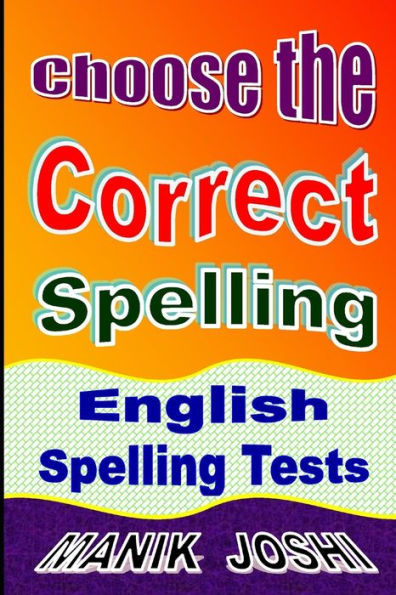 Choose The Correct Spelling: English Spelling Tests (English Worksheets)