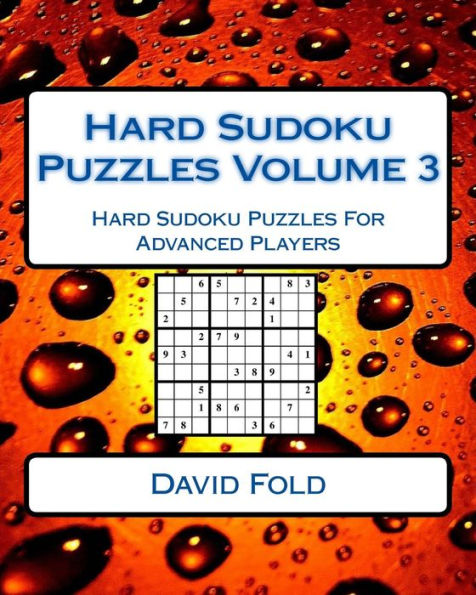 Hard Sudoku Puzzles Volume 3: Hard Sudoku Puzzles For Advanced Players