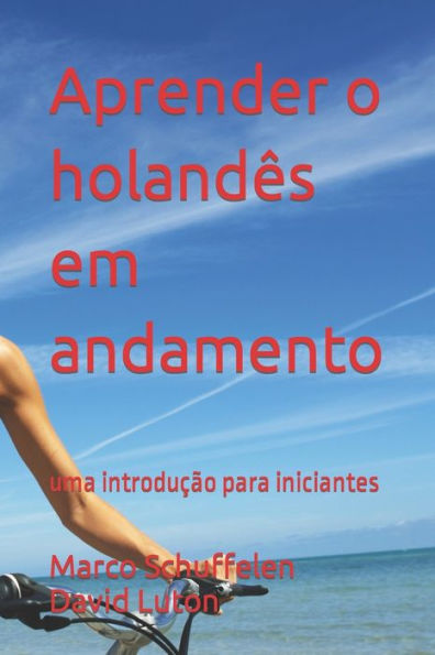 Aprender O Holandês Em Andamento: Uma Introducao Para Iniciantes (Portuguese Edition)