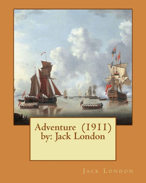 Adventure (1911) By: Jack London