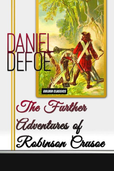 The Further Adventures Of Robinson Crusoe (Golden Classics)