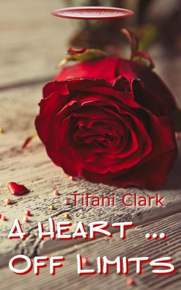 A Heart Off Limits (Holiday Novella Collection)