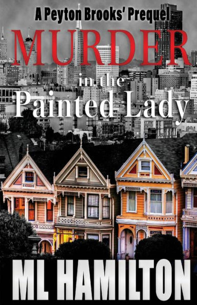 Murder In The Painted Lady: Volume 0 (Peyton Brooks' Series)