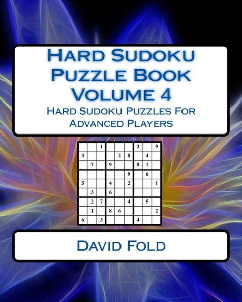 Hard Sudoku Puzzle Book Volume 4: Hard Sudoku Puzzles For Advanced Players