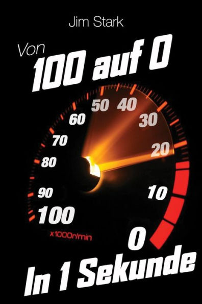 Von 100 Auf 0 In 1 Sekunde (German Edition)