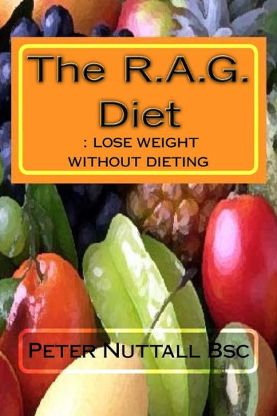 The Rag Diet : Lose Weight Without Dieting