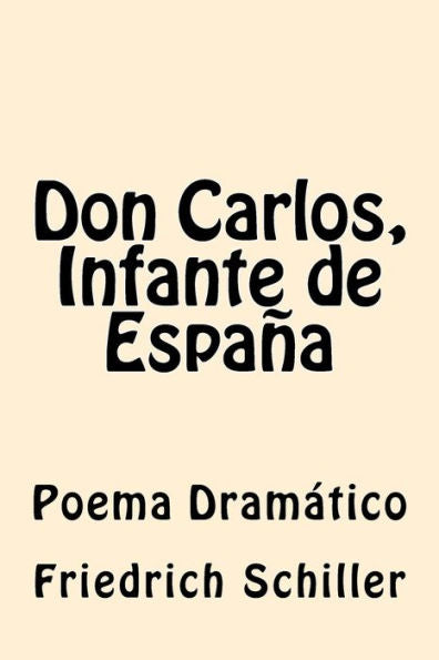 Don Carlos, Infante De Espana (Spanish Edition)