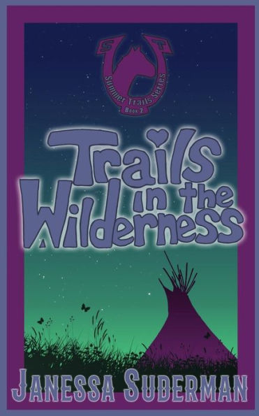 Trails In The Wilderness: Book 2 Of The Summer Trails Series