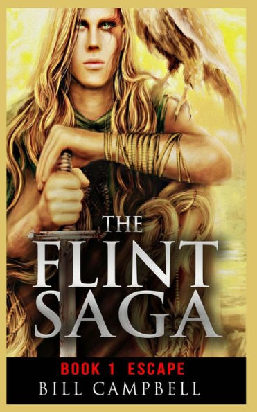 Epic Fantasy Adventure: The Flint Saga - Book 1 - Escape: Young Adult Fantasy