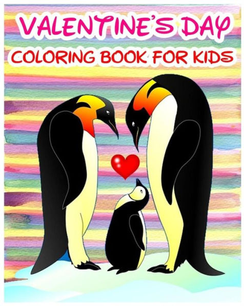 Valentine's Day Coloring Book For Kids: Coloring & Activities Book (Find Differences Games, Dot To Dot Games, Mazes And Word Games For Kids) (100 Pages)