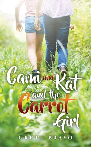 Cami And Kat And The Carrot Girl