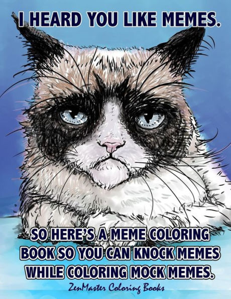 Adult Coloring Book Of Memes: Memes Coloring Book For Adults For Relaxation, Stress Relief, And Humor (Coloring Books For Grownups)