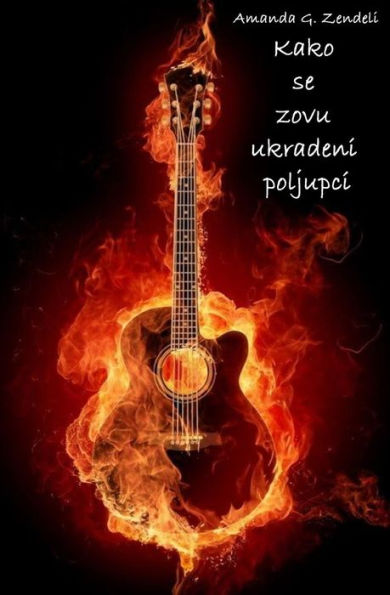 Kako Se Zovu Ukradeni Poljupci (Croatian Edition)