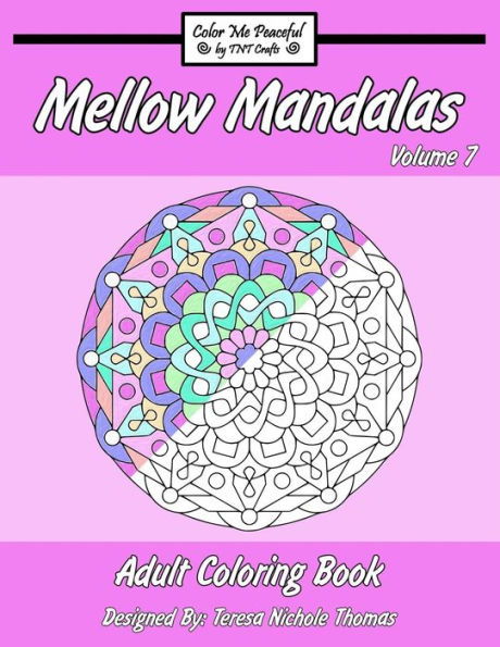 Mellow Mandalas Adult Coloring Book: Volume 7