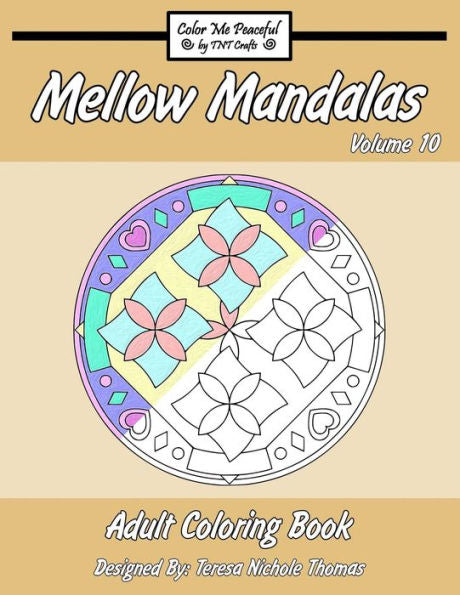 Mellow Mandalas Adult Coloring Book: Volume 10