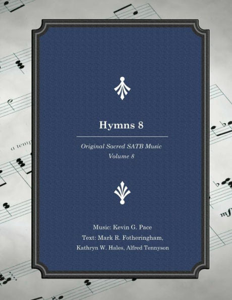 Hymns 8: Original Sacred Satb Music