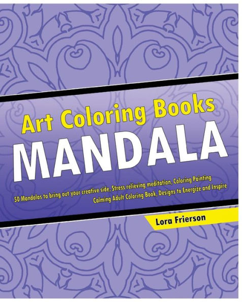 Art Mandala Coloring Book: Stress Relieving Meditation