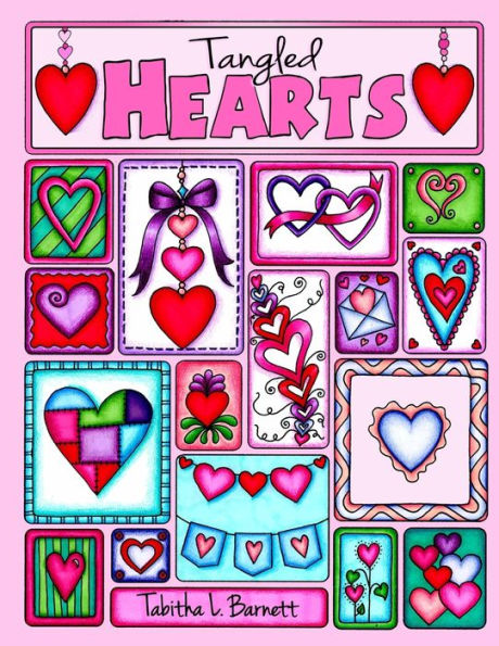 Tangled Hearts: Tangles, Dangles, Mandalas And More Heart Inspired Art To Color.