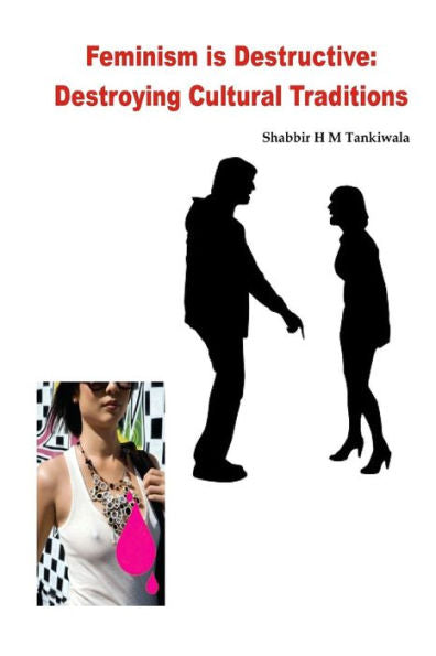 Feminism Is Destructive: Destroying Cultural Traditions