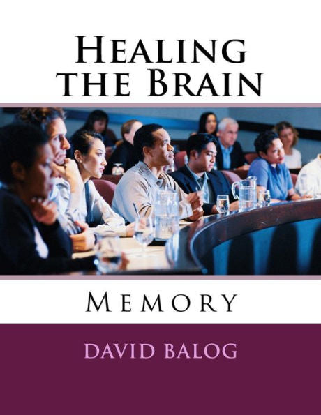 Healing The Brain: Memory (Volume 6)