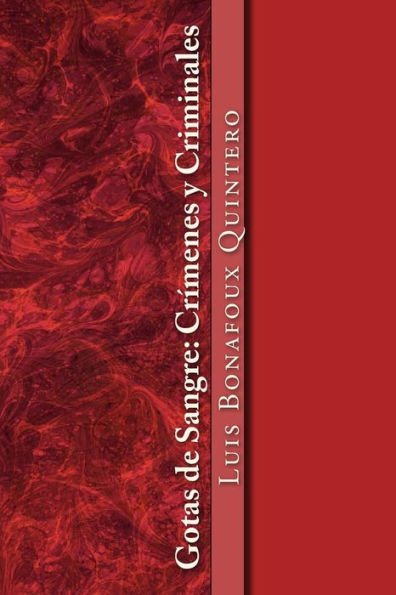 Gotas De Sangre: Crímenes Y Criminales (Spanish Edition)