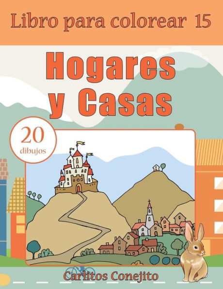 Libro Para Colorear Hogares Y Casas: 20 Dibujos (Volume 15) (Spanish Edition)