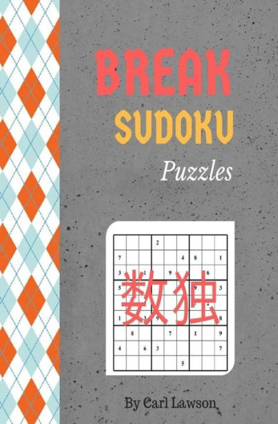Break Sudoku Puzzles: Random Difficulty Sudoku Puzzles Book (Sudoku Easy To Hard)