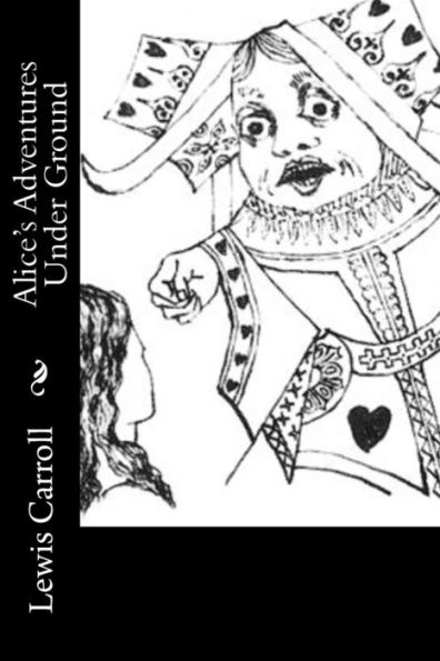 Alice's Adventures Under Ground - 9781542561839